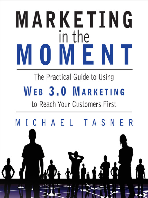 Marketing in the Moment (MP3): The Practical Guide to Using Web 3.0 Marketing to Reach Your Customers First